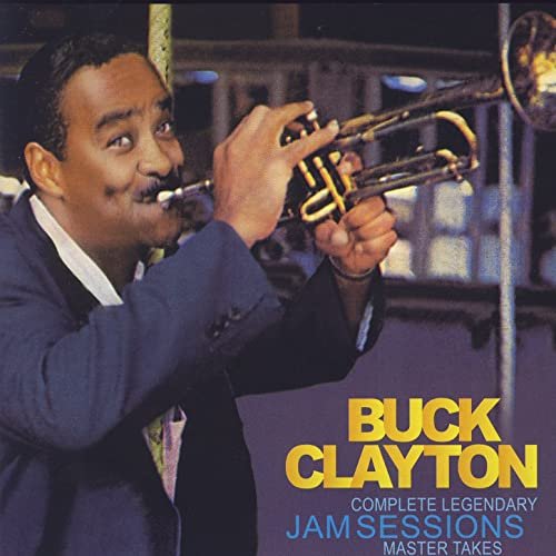 Buck Clayton - Complete Legendary Jam Sessions Master Takes (2004)