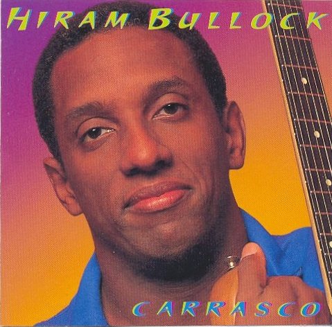 Hiram Bullock - Carrasco (1997)  FLAC