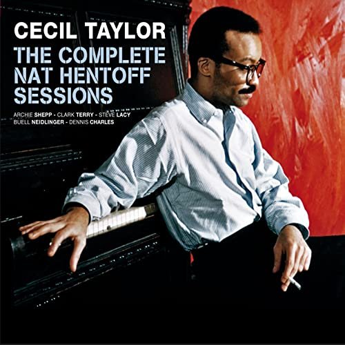 Cecil Taylor - The Complete Nat Hentoff Sessions [Bonus Track Version] (2016)