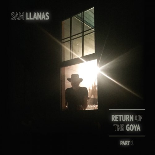 Sam Llanas - The Return of the Goya, Pt. 1 (2018)