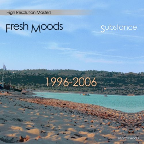 Fresh Moods - Substance 1996-2006 (2017) [Hi-Res]