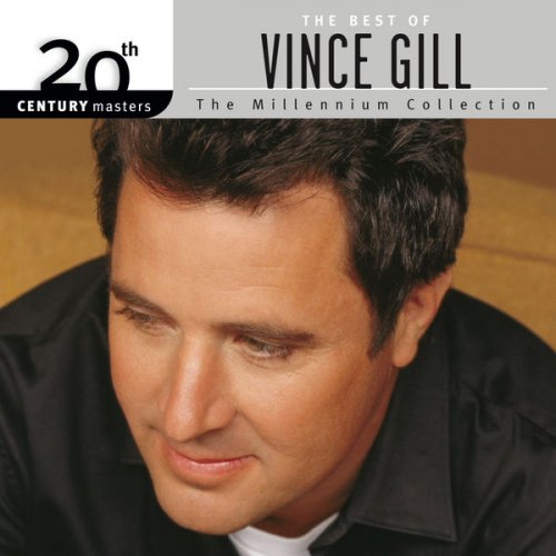 Vince Gill - 20th Century Masters: The Best Of Vince Gill: The Millennium Collection (2007) flac