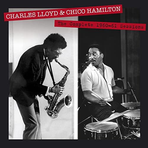 Charles Lloyd - The Complete 1960-61 Sessions by Charles Lloyd & Chico Hamilton (Bonus Track Version) (2017)
