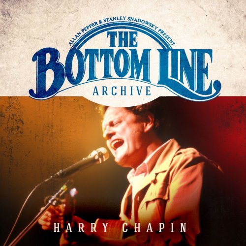Harry Chapin - The Bottom Line Archive Series: Live 1981 (2015)