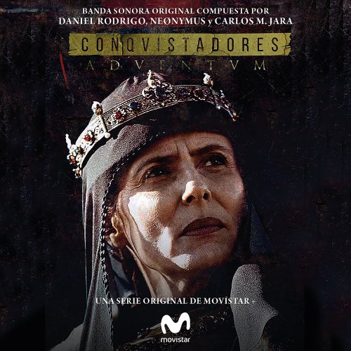 Daniel Rodrigo, Neønymus, Carlos M. Jara - Conquistadores (Original Soundtrack from the TV Series) (2019) [Hi-Res]