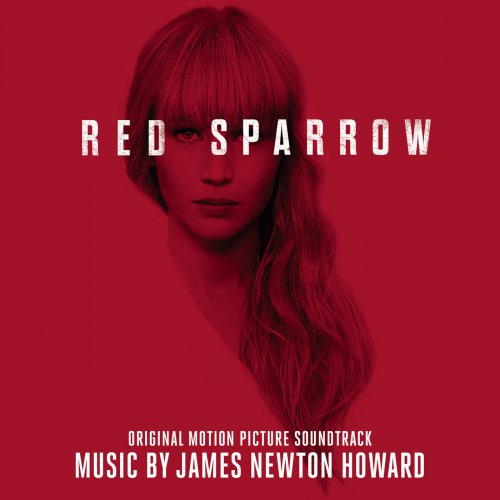 James Newton Howard - Red Sparrow (Original Motion Picture Soundtrack) (2018) [Hi-Res]