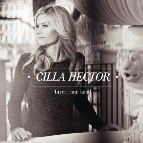 Cilla Hector - Livet I Min Hand (2013)