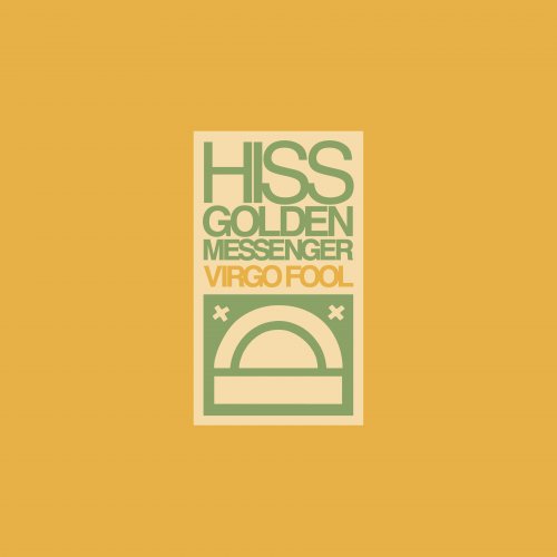 Hiss Golden Messenger - Virgo Fool (2018) [Hi-Res]
