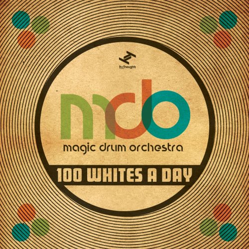 Magic Drum Orchestra - 100 Whites a Day (2020)