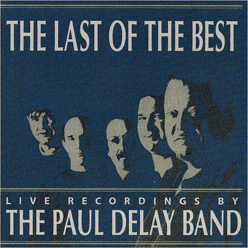 The Paul Delay Band - The Last Of The Best: Live Recordings (2007) [CD Rip]