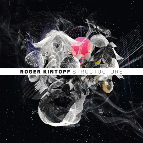 Roger Kintopf - Structucture (2020) [Hi-Res]