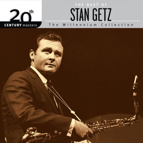 Stan Getz - 20th Century Masters: The Millennium Collection: The Best Of Stan Getz (2007) flac