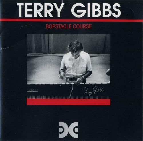 Terry Gibbs - Bopstacle Course (2006)
