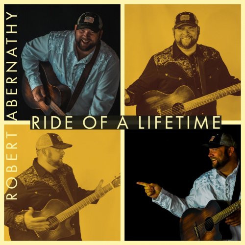 Robert Abernathy - Ride of a Lifetime (2020)