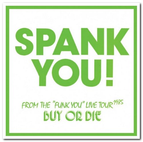 Spank - Spank You! - From The 'Funk You' Live Tour 1985 [Remastered, Limited Edition] (1985/2009)
