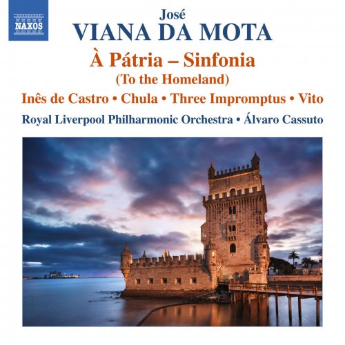 Royal Liverpool Philharmonic Orchestra, Alvaro Cassuto - Jose Viana da Mota: Complete Orchestral Works (2015) [Hi-Res]