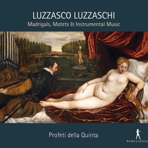 Profeti della Quinta - Luzzaschi: Madrigals, Motets & Instrumental Music (2016)