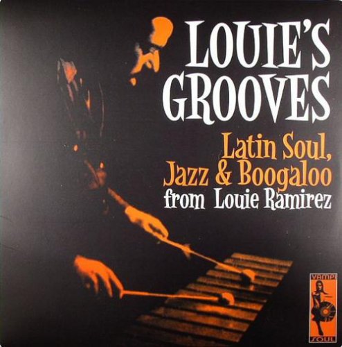 Louie Ramirez ‎– Louie's Grooves (Latin Soul, Jazz & Boogaloo From Louie Ramirez) (2005) FLAC