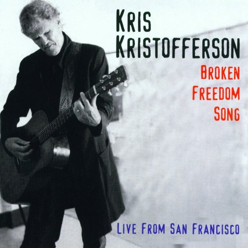 Kris Kristofferson - Broken Freedom Song: Live from San Francisco (2003)