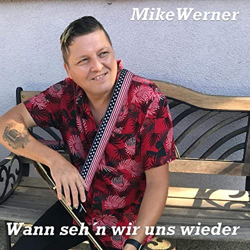 Mike Werner - Wann seh’n wir uns wieder (2020)