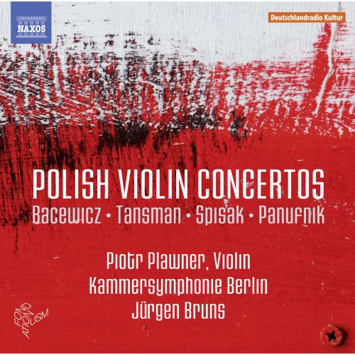 Piotr Plawner, Kammersymphonie Berlin, Jürgen Bruns - Polish Violin Concertos (Bacewicz, Tansman, Spisak, Panufnik) (2016) [Hi-Res]