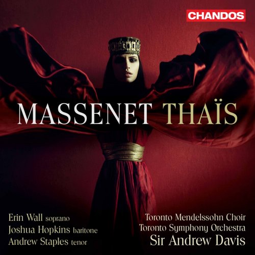 Erin Wall, Joshua Hopkins, Andrew Staples, Toronto Symphony Orchestra & Sir Andrew Davis - Massenet: Thaïs (2020) [Hi-Res]