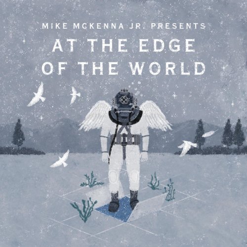 Mike McKenna Jr. - At the Edge of the World (2020)