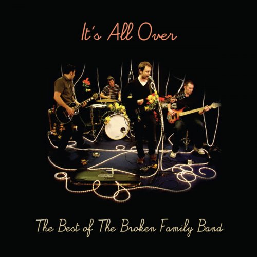 The Broken Family Band - It's All Over - The Best of The Broken Family Band (2013)