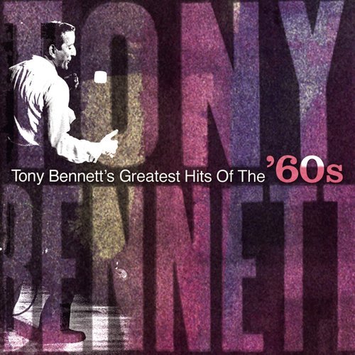 Tony Bennett - Tony Bennett's Greatest Hits of the '60s (2006)