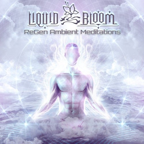 Liquid Bloom - Regen: Ambient Meditations (2020)
