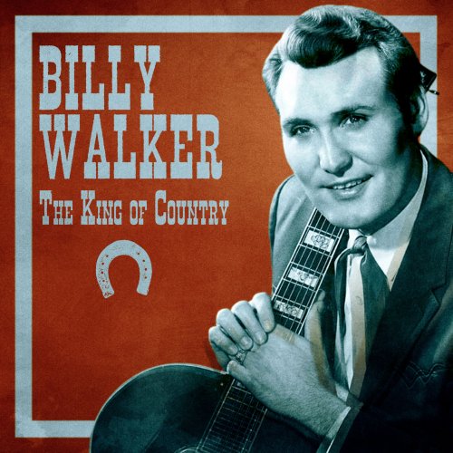 Billy Walker - The King of Country (Remastered) (2020)