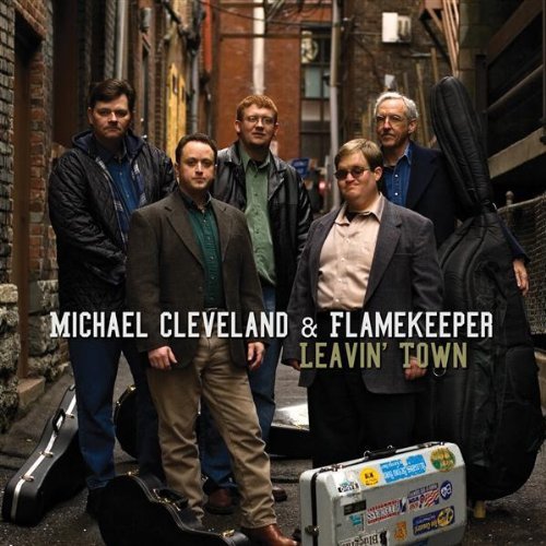 Michael Cleveland & Flamekeeper - Leavin' Town (2008)