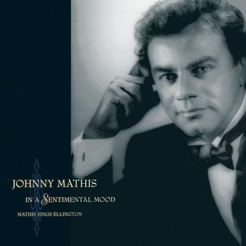 Johnny Mathis - In a Sentimental Mood: Mathis Sings Ellington (1990)