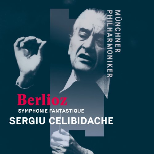 Münchner Philharmoniker, Sergiù Celibidache - Berlioz: Symphonie fantastique, H. 48, Op. 14 (2020) [Hi-Res]