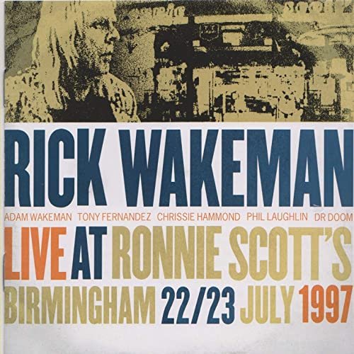 Rick Wakeman - Live at Ronnie Scott's, Birmingham, 22/23 July, 1997 (2020)