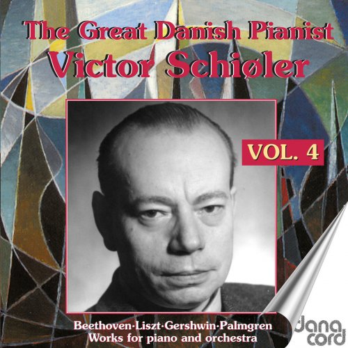 Victor Schiøler - The Great Danish Pianist Victor Schiøler, Vol. 4 (2020)