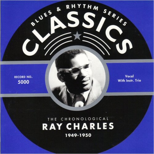Ray Charles - Blues & Rhythm Series Classics 5000: The Chronological Ray Charles 1949-1950 (2001)