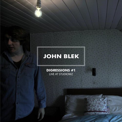 John Blek - Digressions #1 Live At Studiowz (2020)