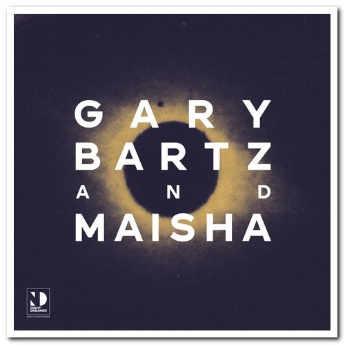 Gary Bartz & Maisha - Night Dreamer Direct​-​To​-​Disc Sessions (2020) [Hi-Res]