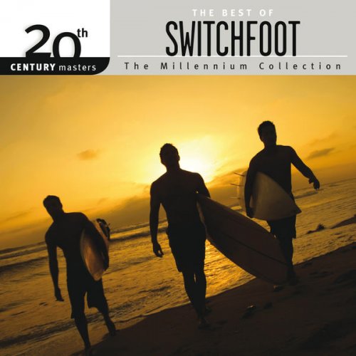 Switchfoot - 20th Century Masters: The Millennium Collection: The Best Of Switchfoot (2015) flac