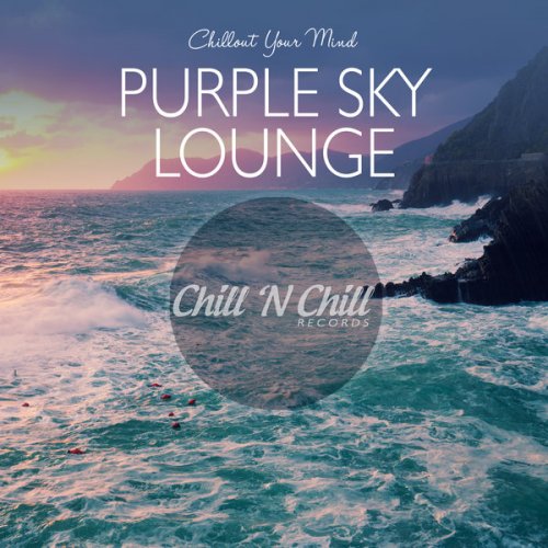VA - Purple Sky Lounge: Chillout Your Mind (2020)