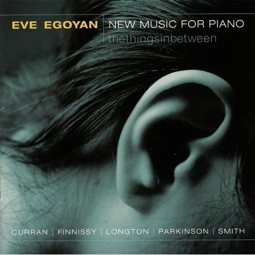 Eve Egoyan - New Music for Piano - Thethingsinbetween (The Things in Between) (1999)