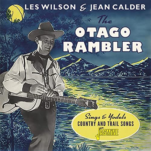 Les Wilson, Jean Calder - The Otago Rambler: Sings and Yodels Country & Trail Songs (2020)