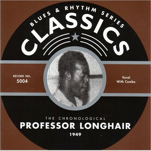 Professor Longhair - Blues & Rhythm Series Classics 5004: The Chronological Professor Longhair 1949 (2001) [CD Rip]