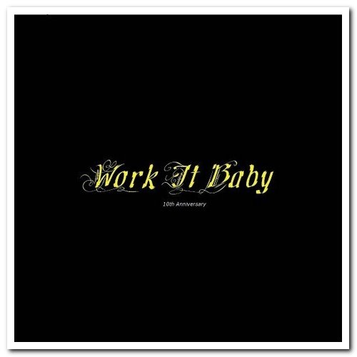 VA - Work It Baby 10th Anniversary [2CD Set] (2010)