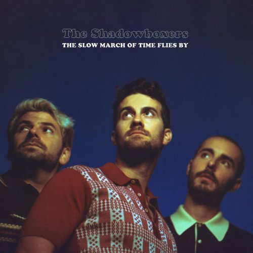 The Shadowboxers - The Slow March Of Time Flies By (2020)