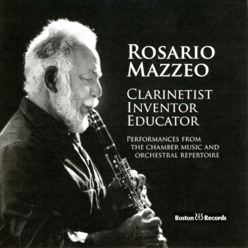 Rosario Mazzeo - Clarinetist, Inventor, Educator (2013/2020)