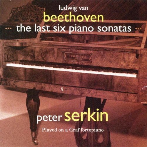 Peter Serkin - Beethoven: The Last Six Piano Sonatas (2007)