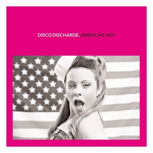 VA - Disco Discharge. American Hot (2012)