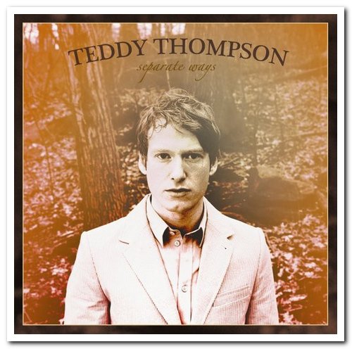 Teddy Thompson - Separate Ways & Upfront and Down Low & Bella (2005-2011)